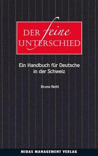 Der feine Unterschied - Ein Handbuch für Deutsche in der Schweiz (2. Auflage) von Midas Management